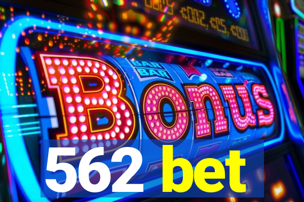 562 bet